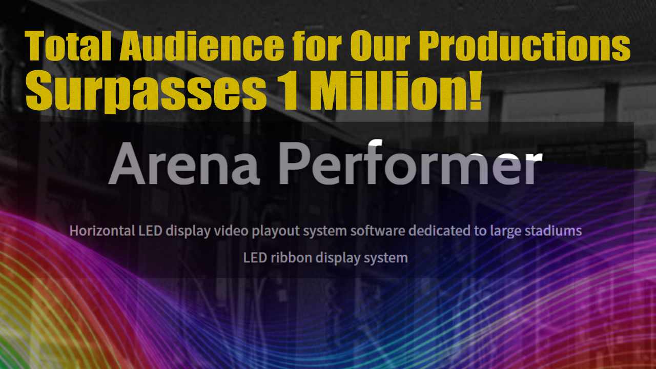 Number of Visitors Experiencing Productions Using Arena Performer Surpasses 1 Million